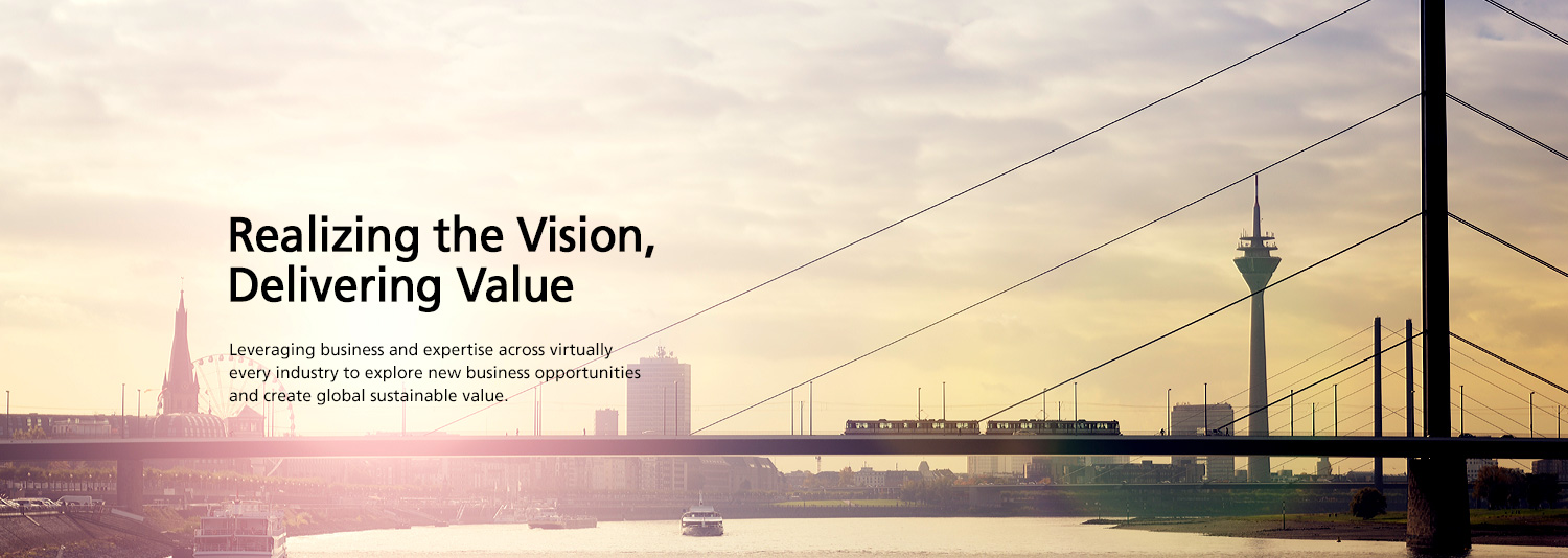 Realizing the Vision, Delivering Value - Leveraging business and expertise across virtually every industry to explore new business opportunities and create global sustainable value.