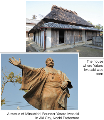 The house where Yataro Iwasaki was born A statue of Mitsubishi Founder Yataro Iwasaki in Aki City, Kochi Prefecture